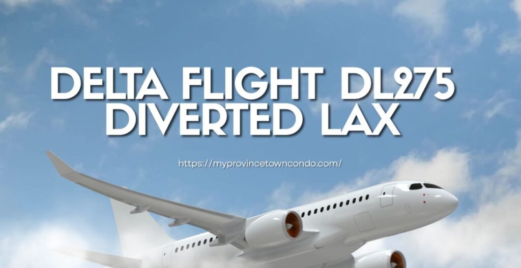 Delta Flight DL275 Diverted to LAX